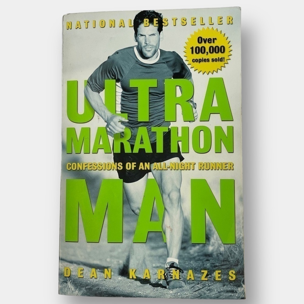 Ultra Marathon Man by Dean Karnazes